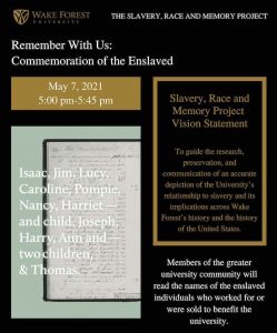 Informational flyer for "Remember with Us: Commemoration of the Enslaved" event on May 7, from 5 to 5:45 p.m., sponsored by the WFU Slavery, Race, and Memory Project