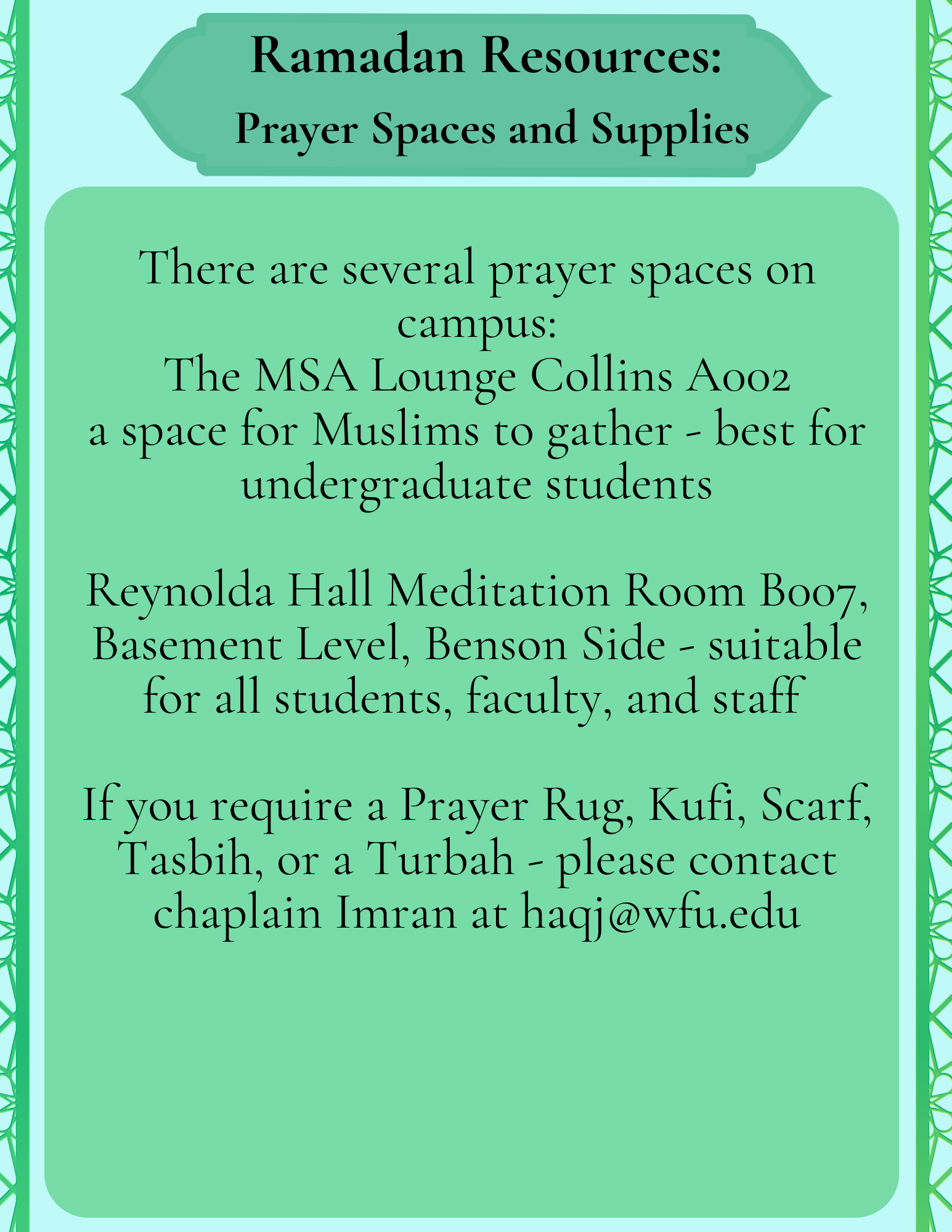 Prayer space MSA Lounge Collins A002, Reynolda Hall Meditation  Room B007, contact <span class=