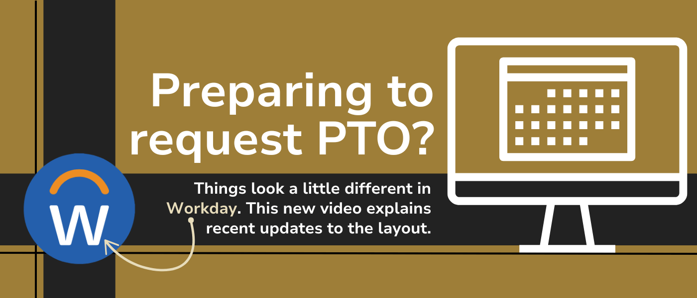 Banner leading users to a video about view changes to requesting PTO in Workday