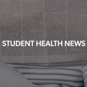 Image of person reading a newspaper with text "Student Health News"